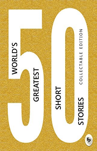 50 World’s Greatest Short Stories, Various authors