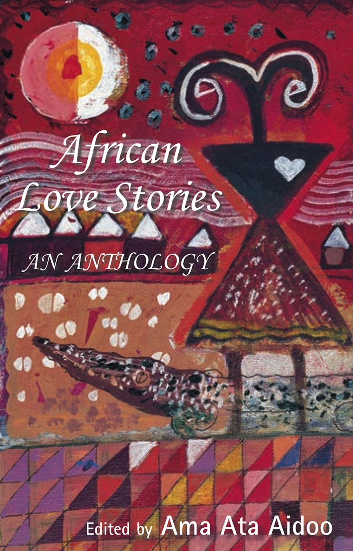 African Love Stories : An Anthology, Ama Ata Aidoo