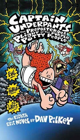 Captain Underpants and the Preposterous Plight of the Purple Potty People, Dav Pilkey