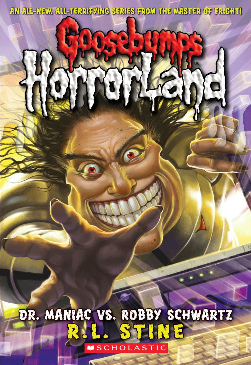 Goosebumps Horrorland  (Dr Maniac Vs Robby Schwartz: 5), R.L. Stine