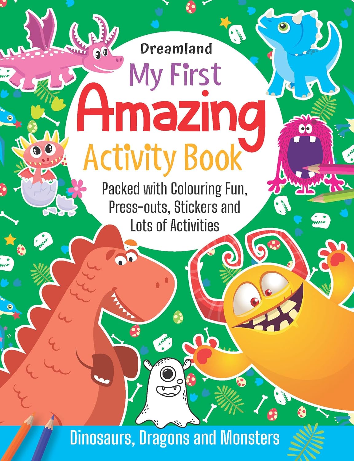 Dreamland My First Amazing Activity Book (Dinosaurs, Dragons and Monsters)