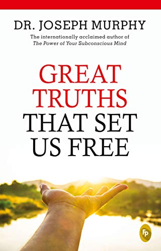 Great Truths that Set Us Free, Joseph Murphy