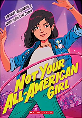 Not Your All-American Girl, Wendy Wan-Long Shang, Madelyn Rosenberg