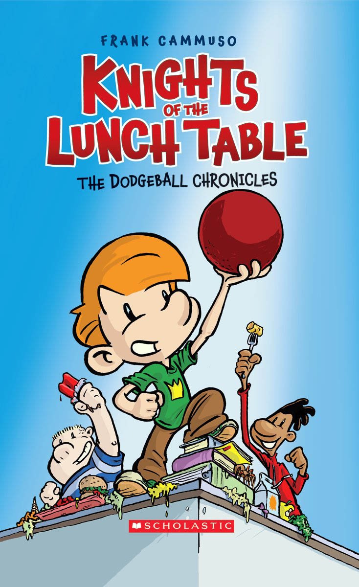 The Dodgeball Chronicles (Knights of the Lunch Table #1), Frank Cammuso