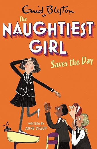 The Naughtiest Girl Saves The Day: Book 7, Anne Digby