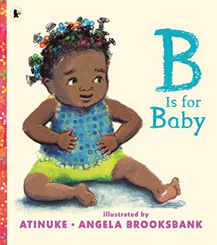 B Is for Baby, Atinuke, Angela Brooksbank