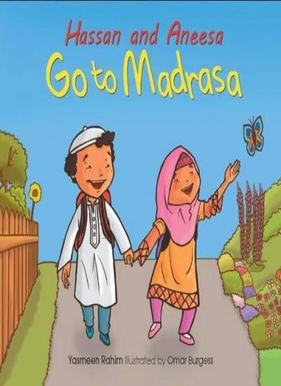 Hassan and Aneesa: Go to Madrasa Yasmeen Rahim