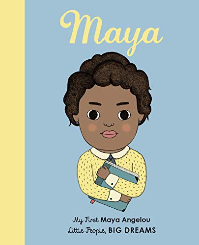 Maya Angelou: My First Maya Angelou, Maria Isabel Sanchez Vegara