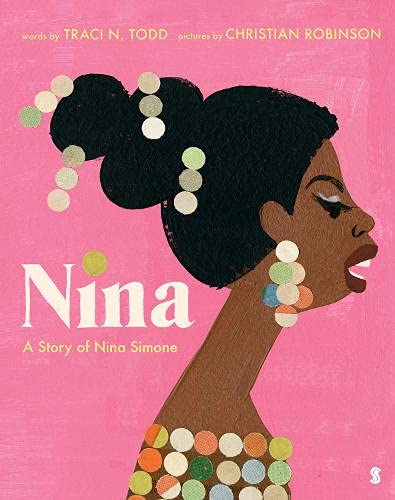 Nina: a story of Nina Simone, Traci N. Todd, Christian Robinson