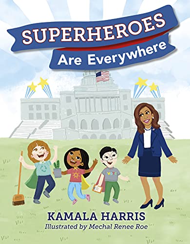 Superheroes Are Everywhere, Kamala Harris, Mechal Renee Roe