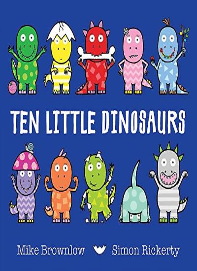 Ten Little Dinosaurs, Mike Brownlow, Simon Rickerty