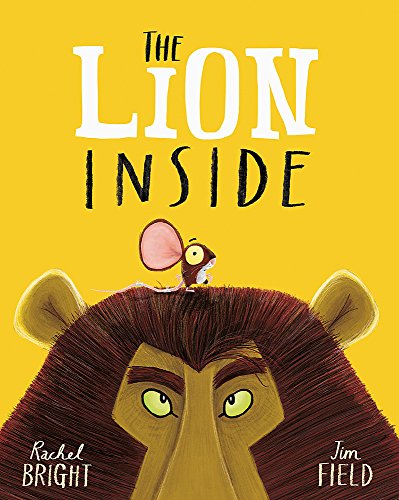 The Lion Inside, Rachel Bright, Jim Field