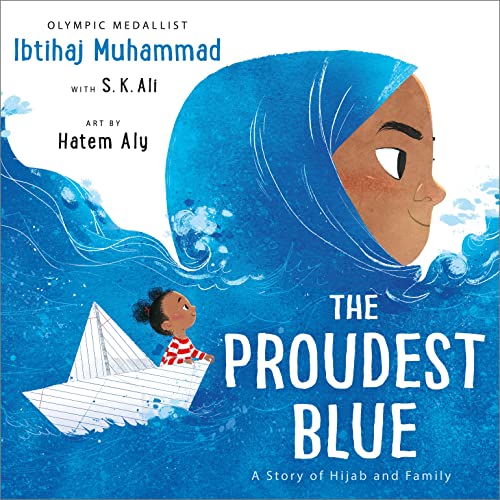 The Proudest Blue, Ibtihaj Muhammad, Hatem Aly, S. K. Ali