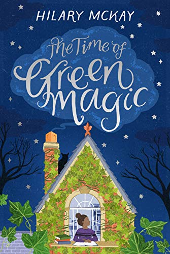 The Time of Green Magic, Hilary McKay