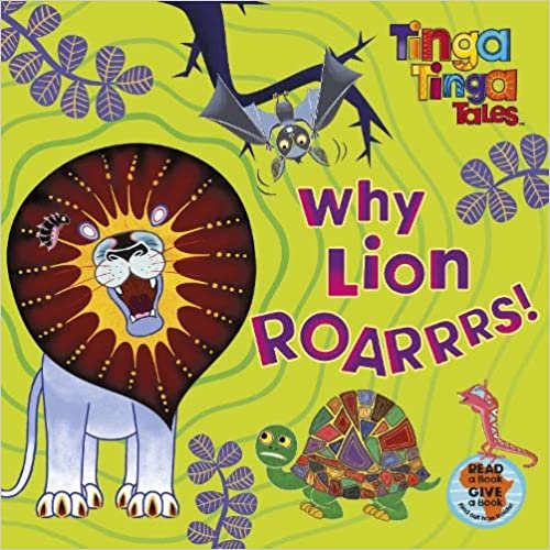 Tinga Tinga Tales: Why Lion Roarrrs!, Claudia Lloyd