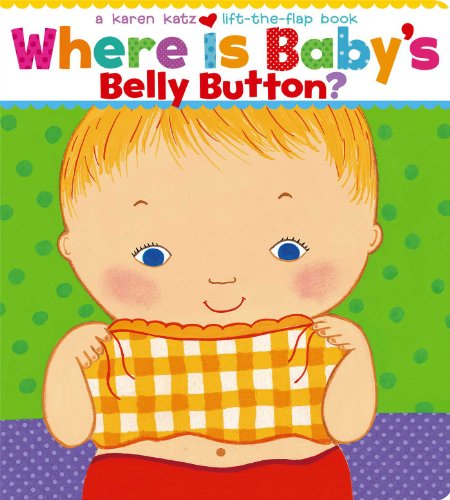 Where Is Baby&#39;s Belly Button? , Karen Katz