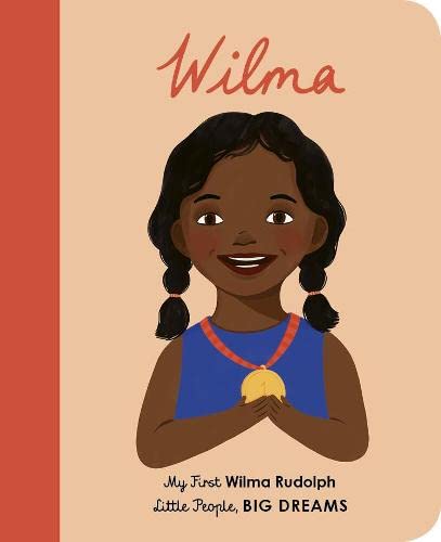 Wilma Rudolph: My First Wilma Rudolph (27) (Little People, BIG DREAMS), Maria Isabel Sanchez Vegara, Amelia Flower